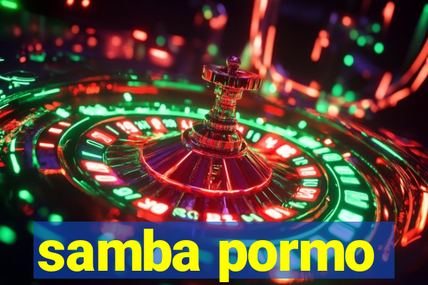 samba pormo